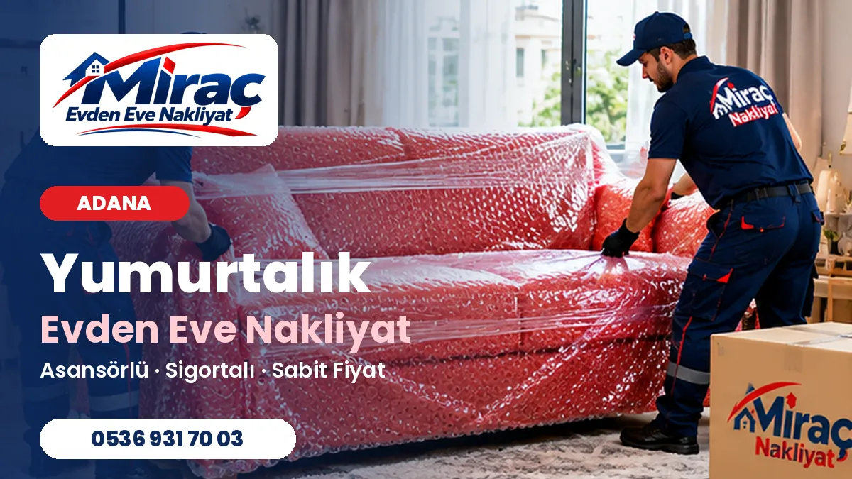 Yumurtalık evden eve nakliyat